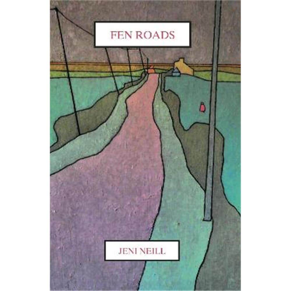 Fen Roads (Paperback) - Jeni Neill